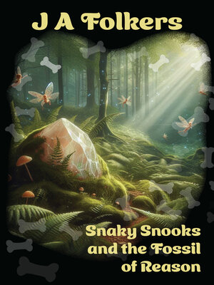 cover image of Snaky Snooks and the Fossil of Reason